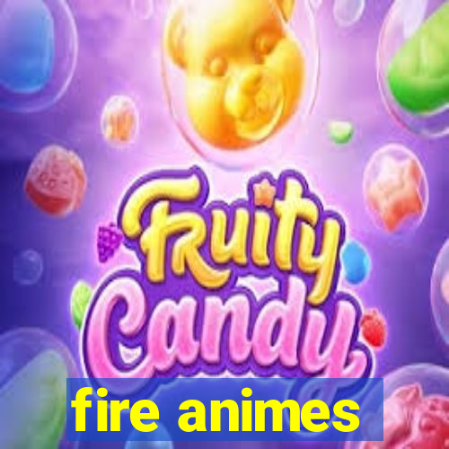 fire animes